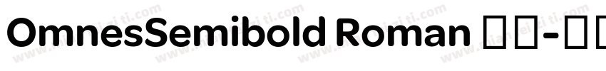 OmnesSemibold Roman 常规字体转换